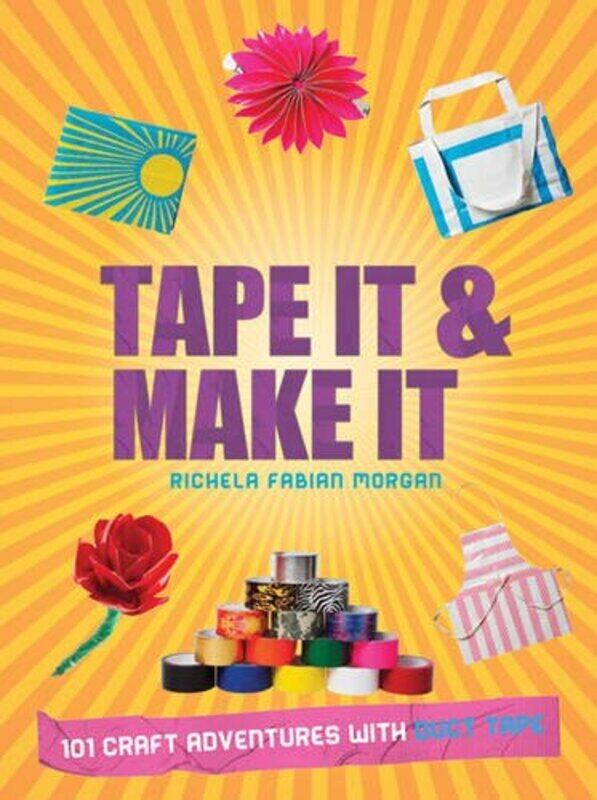 

TAPE IT & MAKE IT, Paperback Book, By: RICHELA FABIAN MORGAN