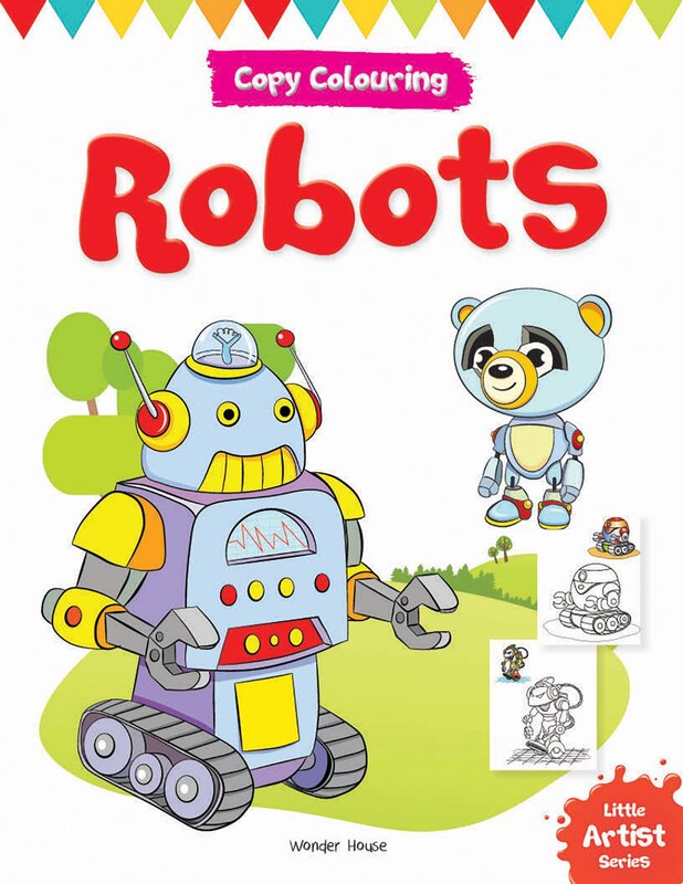 Little Artist Series Robots: Copy Colour Books, Paperback Book, By: Wonder House Books
