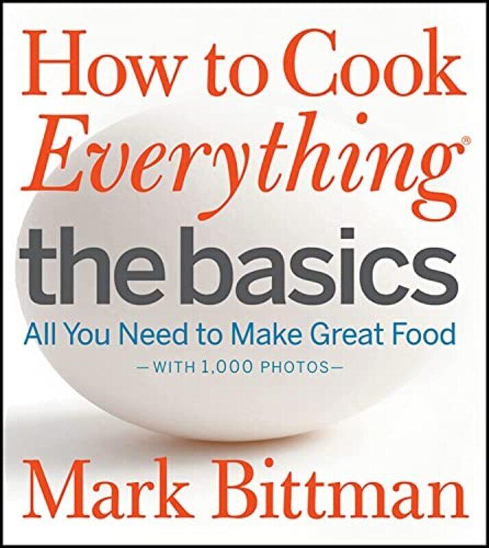 

How To Cook Everything The Basics , Hardcover by Mark Bittman