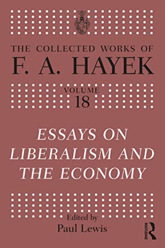 Essays on Liberalism and the Economy by FA HayekPaul Kings College London, UK Lewis-Hardcover