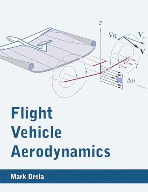 

Flight Vehicle Aerodynamics by AE WaitePamela Colman Smith-Paperback