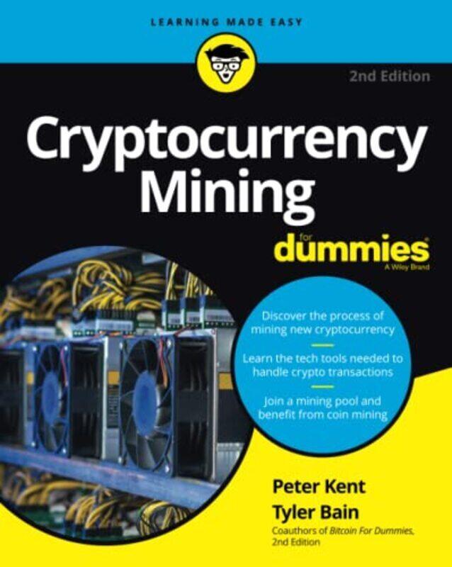 

Cryptocurrency Mining For Dummies, 2nd Edition , Paperback by Kent