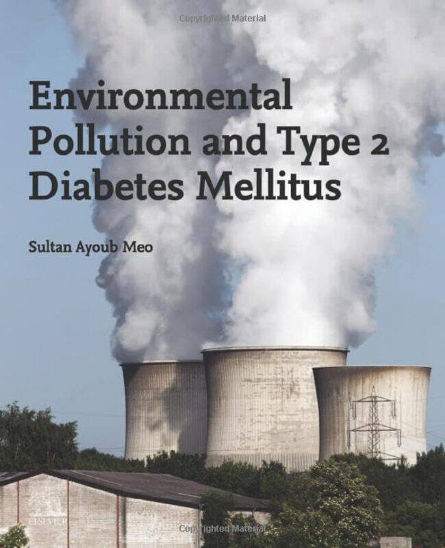 

Environmental Pollution and Type 2 Diabetes Mellitus by Dawn PhD HuebnerBonnie Matthews-Paperback