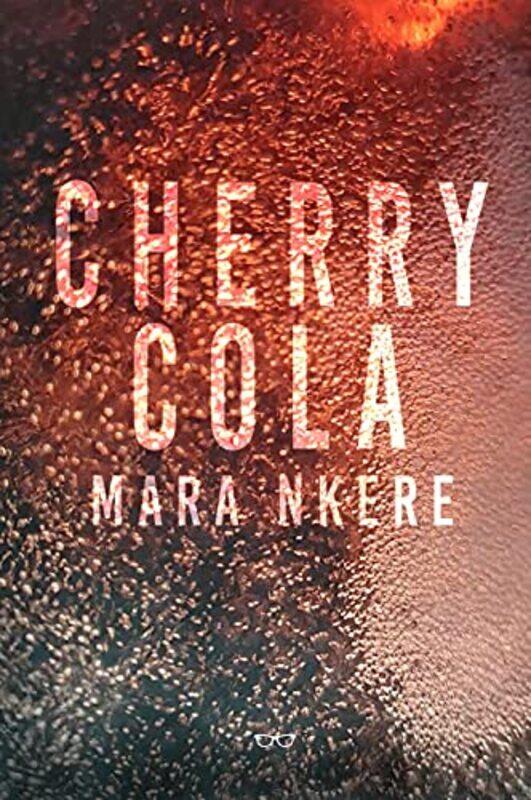 

Cherry Cola by Mara Nkere-Paperback