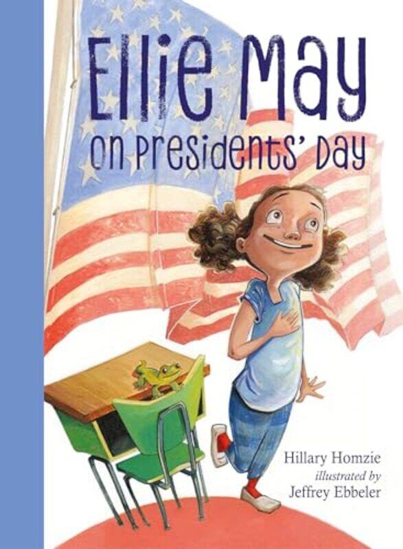 

Ellie May on Presidents Day by Hillary HomzieJeffrey Ebbeler-Hardcover