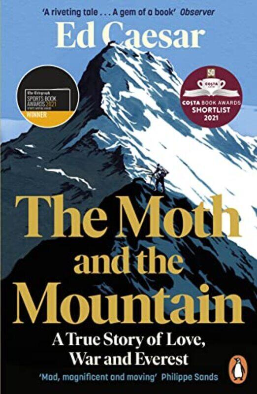 

The Moth And The Mountain Shortlisted For The Costa Biography Award 2021 By Caesar, Ed Paperback