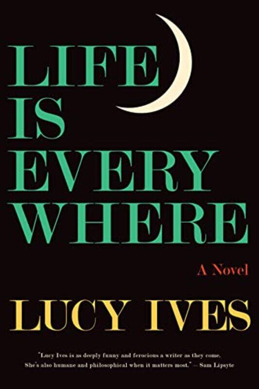 

Life Is Everywhere By Ives Lucy - Paperback