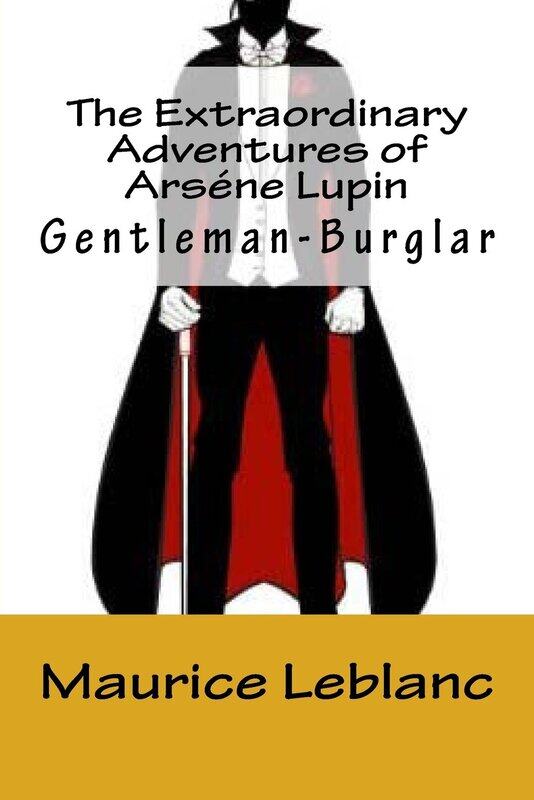 

The Extraordinary Adventures of Ars ne Lupin, Gentleman-Burglar