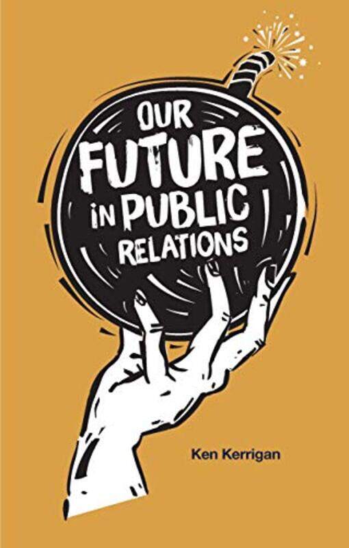 

Our Future in Public Relations by R E Snodgrass-Paperback