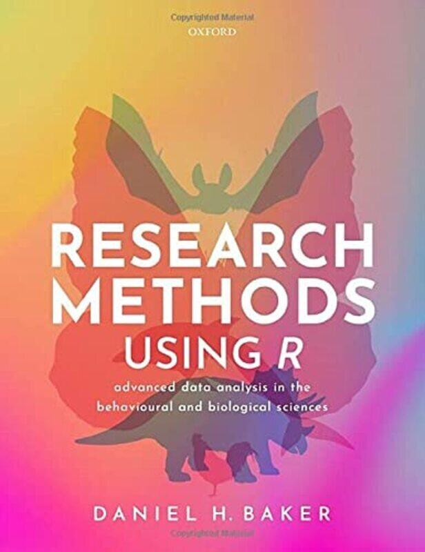 

Research Methods Using R Advanced Data Analysis In The Behavioural And Biological Sciences By Baker Daniel H Senior Lecturer Associate Professor Senio