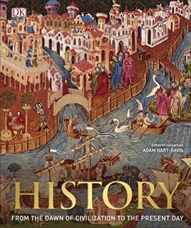 

History: From the Dawn of Civilization to the Present Day, Hardcover Book, By: DK