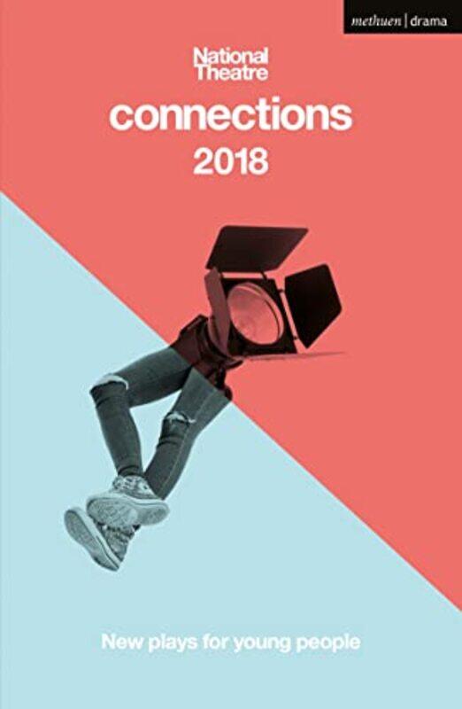 

National Theatre Connections 2018 by Brad BirchChinonyerem OdimbaAlice Author BirchChris BushIn-Sook ChappellFiona DoylePhoebe Eclair PowellNatalie Mi