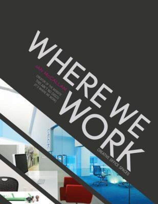 

Where We Work: Creative Office Spaces.Hardcover,By :Ian McCallam