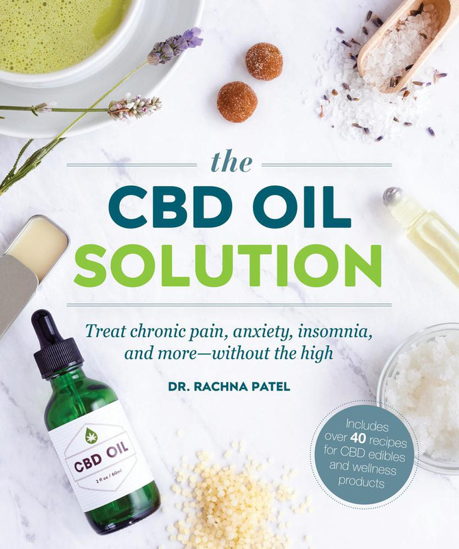 

The CBD Oil Solution: Treat Chronic Pain, Anxiety, Insomnia and More-Without the High, Paperback Book, By: Rachna Patel