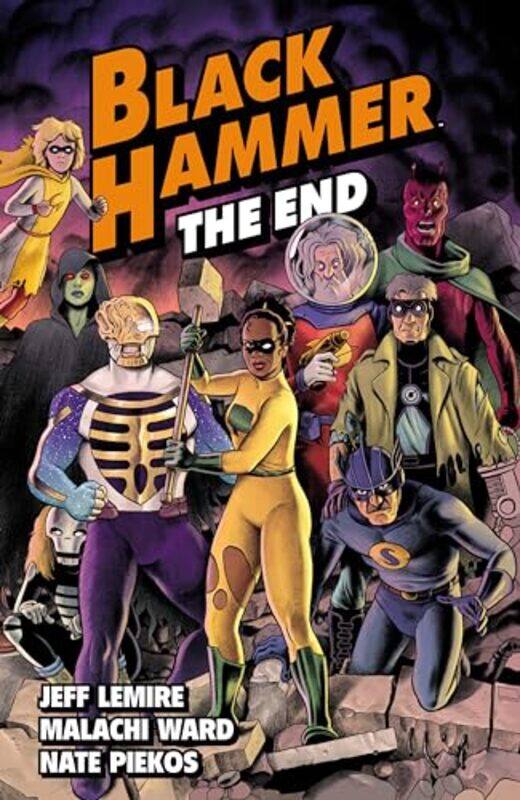 

Black Hammer Volume 8 The End by Jeff LemireMalachi Ward-Paperback