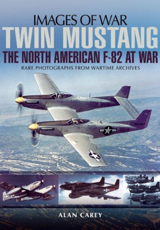 

Twin Mustang The North American F82 at War by Alan C Carey-Paperback