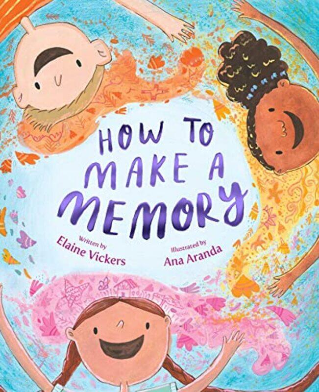 

How to Make a Memory by Elaine VickersAna Aranda-Hardcover
