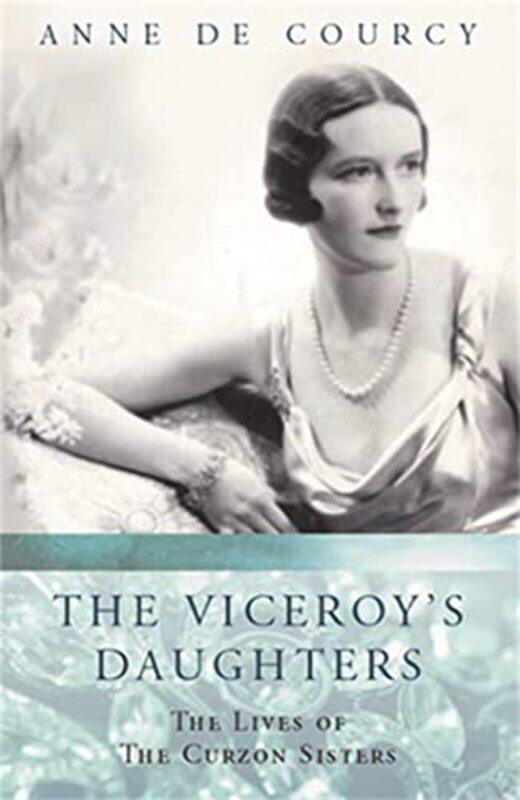 

The Viceroys Daughters by Anne de Courcy-Paperback