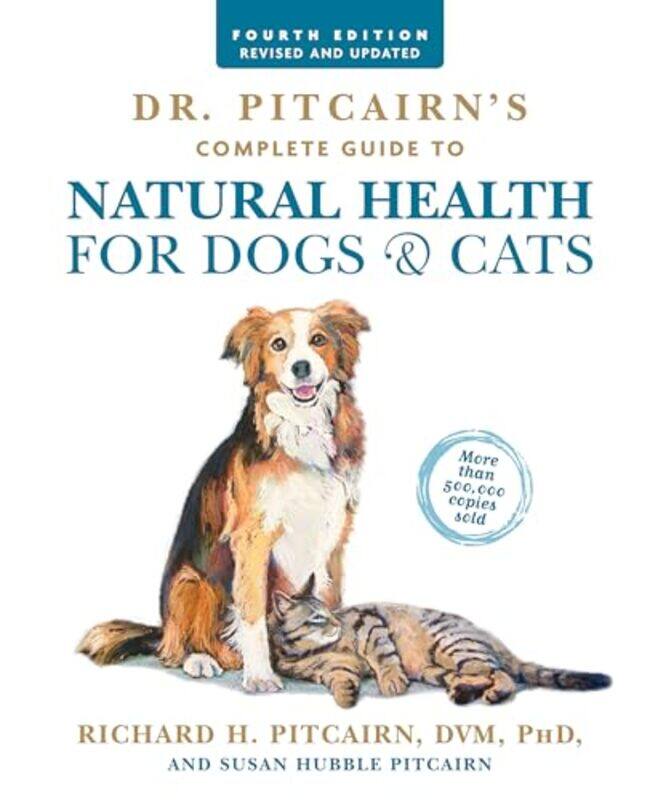 

Dr Pitcairns Complete Guide to Natural Health for Dogs & Cats 4th Edition by Remy YS LowSuzanne EganAmani Bell-Paperback