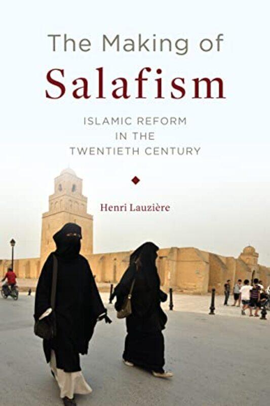 

The Making of Salafism by Henri Northwestern University Lauziere-Hardcover