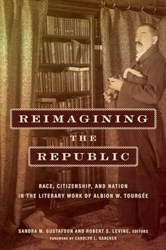 

Reimagining the Republic by Sandra M GustafsonRobert Levine-Paperback