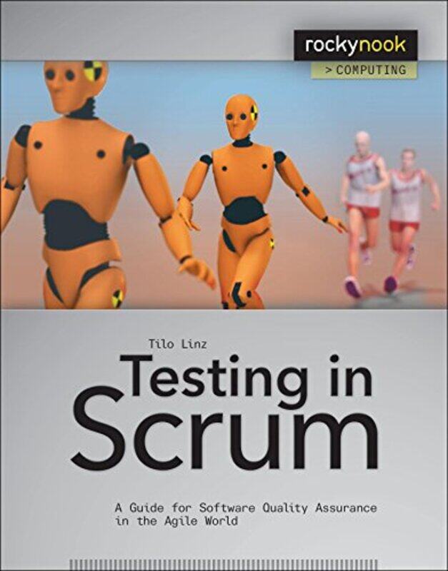 

Testing In Scrum A Guide For Software Quality Assurance In The Agile World By Linz, Tilo -Paperback
