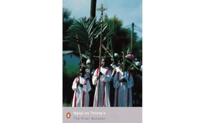 

The River Between by Ngugi wa Thiongo-Paperback