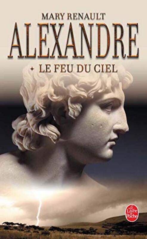 

Alexandre, Tome 1 : Le feu du ciel,Paperback,By:Mary Renault