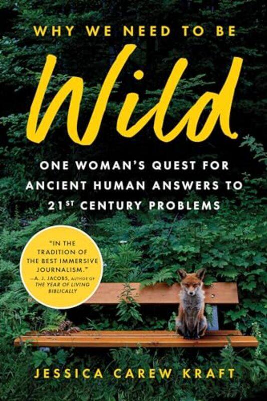 

Why We Need to Be Wild by Jessica Carew Kraft-Paperback