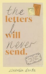 The Letters I Will Never Send: poems to read, to write and to share , Paperback by Dorta, Isabella