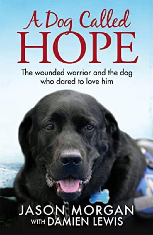 

A Dog Called Hope by Damien Lewis-Paperback
