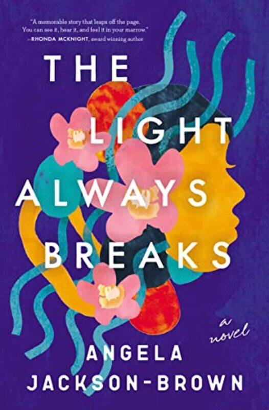 

The Light Always Breaks, Paperback by Jackson-Brown, Angela