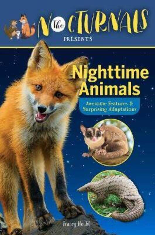 

The Nocturnals Nighttime Animals: Awesome Features & Surprising Adaptations: Nonfiction Early Reader,Hardcover, By:Hecht, Tracey