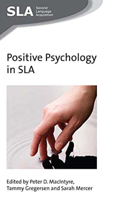 Positive Psychology In Sla by Peter D MacIntyreTammy GregersenSarah Mercer-Paperback