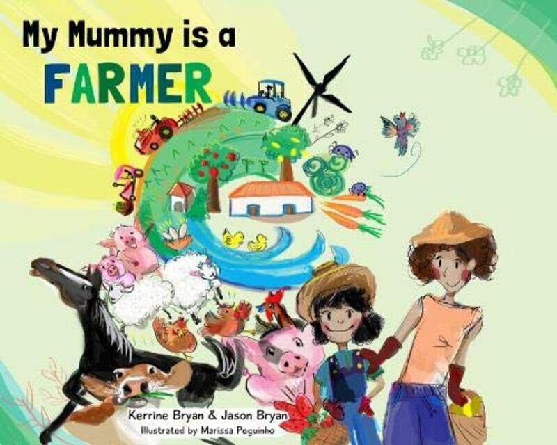 

My Mummy is a Farmer by Kerrine BryanJason BryanCorey BrothersonMarissa Peguinho-Paperback