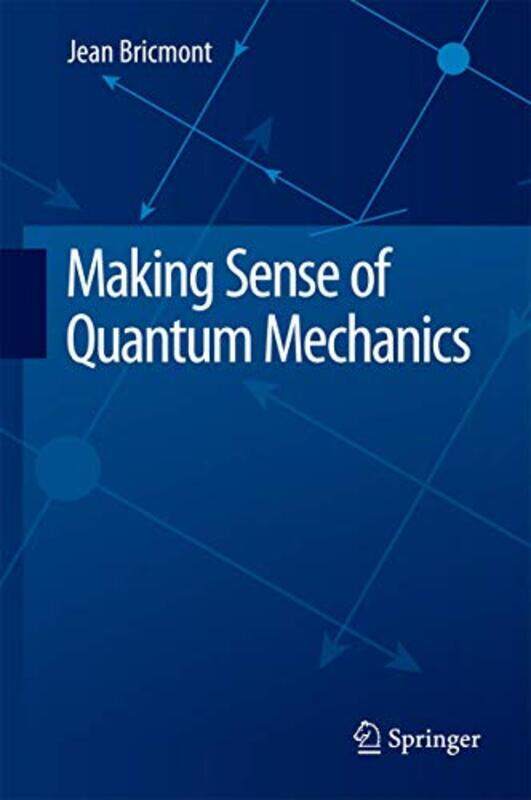 

Making Sense of Quantum Mechanics by Jean Bricmont-Hardcover