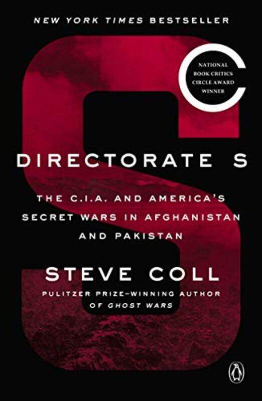 

Directorate S The C.I.A. And Americas Secret Wars In Afghanistan And Pakistan By Coll, Steve Paperback