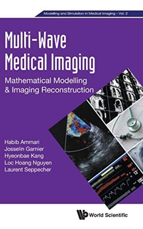 

Multiwave Medical Imaging Mathematical Modelling And Imaging Reconstruction by Courtney O'Reilly-Hardcover