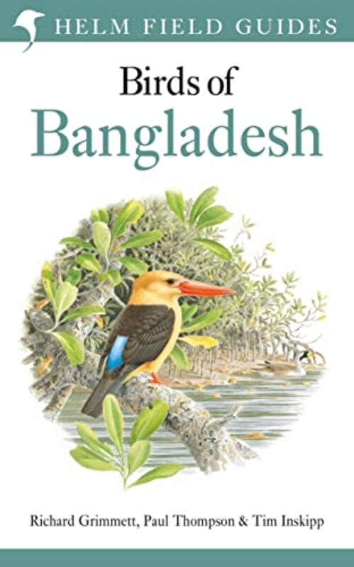 

Field Guide To The Birds Of Bangladesh by Richard GrimmettPaul ThompsonTim Inskipp-Hardcover