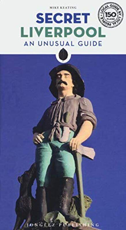 

Secret Liverpool an Unusual Guide by Mike Keating-Paperback