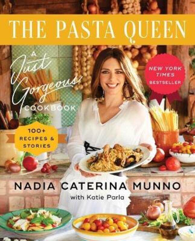 

The Pasta Queen: A Just Gorgeous Cookbook: 100+ Recipes and Stories,Hardcover, By:Munno, Nadia Caterina - Parla, Katie
