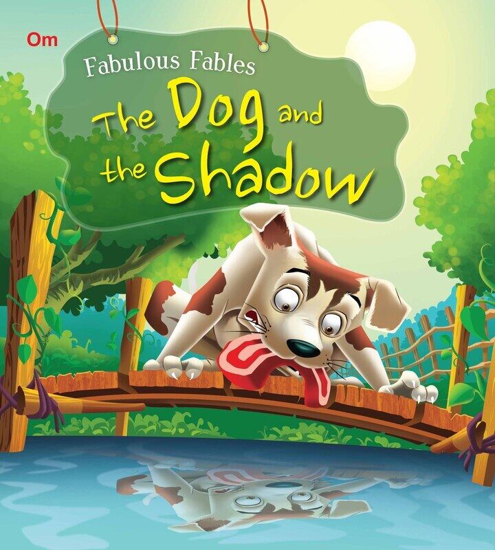 

The Dog and the Shadow: Fabulous Fables, Paperback Book, By: Om Books Editorial Team