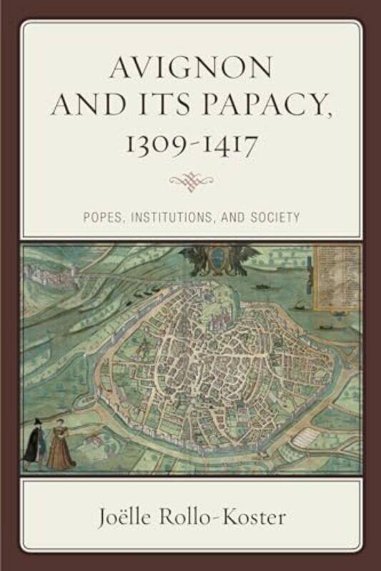 

Avignon And Its Papacy 13091417 By Joelle Rollo-Koster...Hardcover