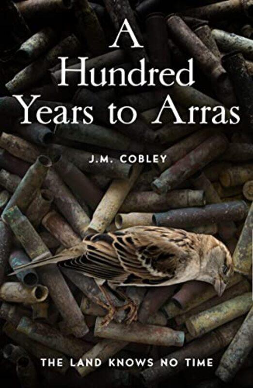 

A Hundred Years to Arras by Jason Cobley-Paperback