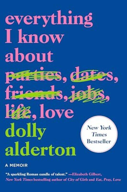 

Everything I Know About Love A Memoir By Alderton, Dolly - Paperback
