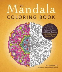 The Mandala Coloring Book: Inspire Creativity, Reduce Stress, and Bring Balance with 100 Mandala Col, Paperback Book, By: Jim Gogarty