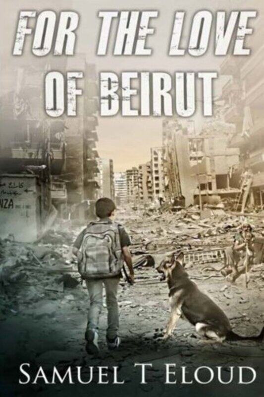 

For The Love Of Beirut by Eloud, Samuel Toufic - Paperback