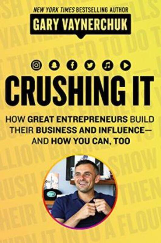 

Crushing It!: How Great Entrepreneurs Build Business and Influenc
