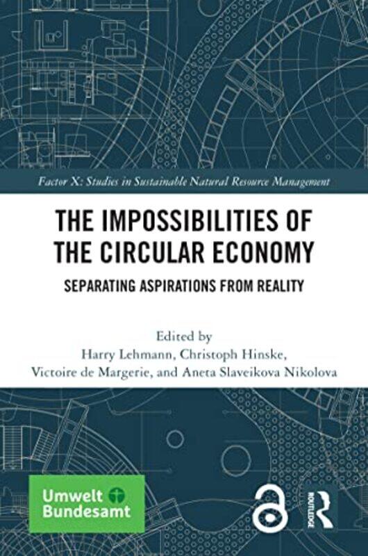 

The Impossibilities Of The Circular Economy by Harry LehmannChristoph HinskeVictoire de MargerieAneta Slaveikova Nikolova-Hardcover