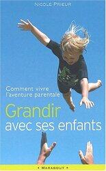 ^(R)Grandir avec ses enfants. Comment vivre l'aventure parentale,Paperback,By:Nicole Prieur